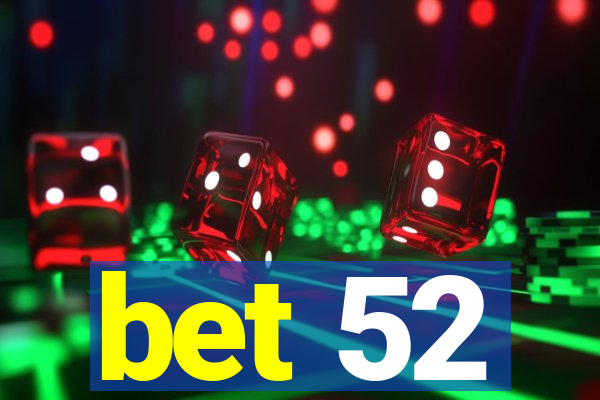 bet 52